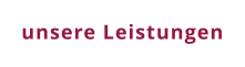 unsere Leistungen